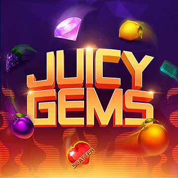 Juicy Gems